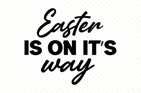 Easter Is On Its Way SVG orpitasn 