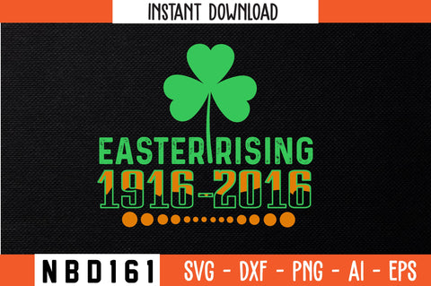 EASTER RISING 1916-2016 T-Shirt Design SVG Nbd161 