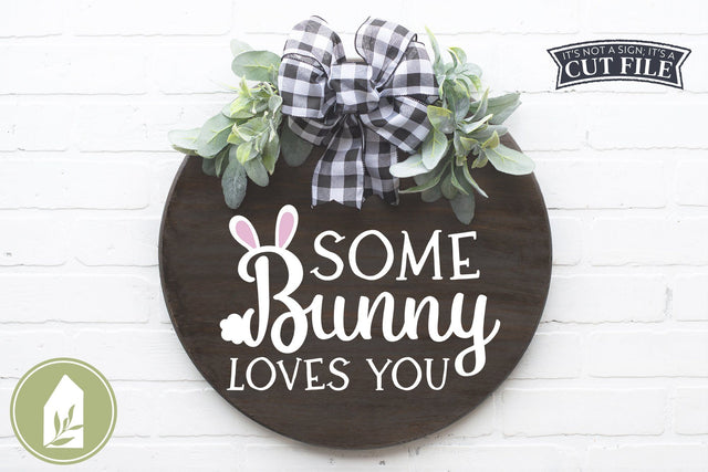 Easter Sign SVG | Some Bunny Loves You SVG LilleJuniper 