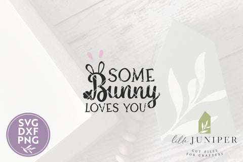 Easter Sign SVG | Some Bunny Loves You SVG LilleJuniper 