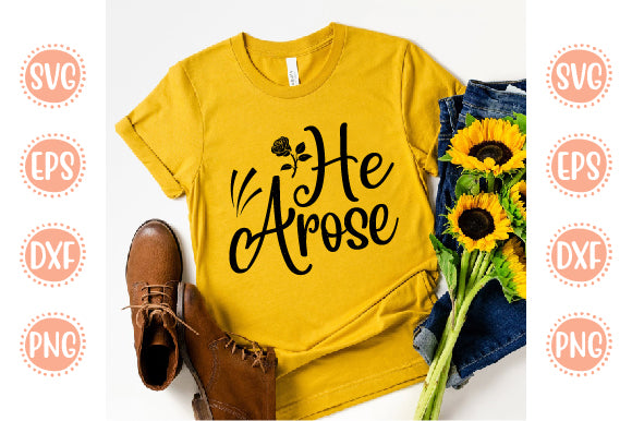 Easter & Spring Svg Design He Arose SVG SH_Tee store 