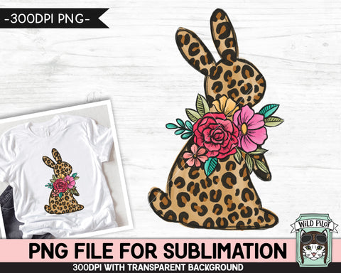 Easter SUBLIMATION design PNG, Floral Leopard Bunny png file, Bunny Rabbit silhouette sublimation, Flower Easter Bunny png, Spring shirt png Sublimation Wild Pilot 