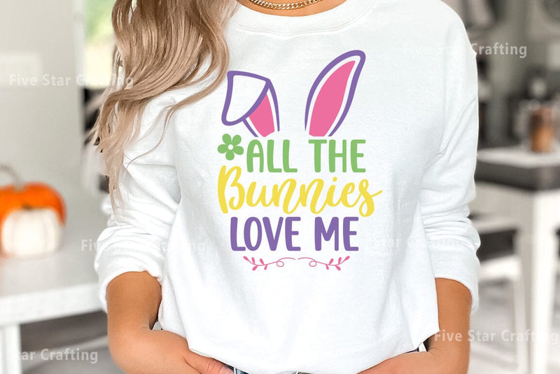 Easter SVG Bundle, All The Bunnies Love Me SVG FiveStarCrafting 