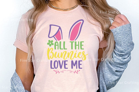 Easter SVG Bundle, All The Bunnies Love Me SVG FiveStarCrafting 