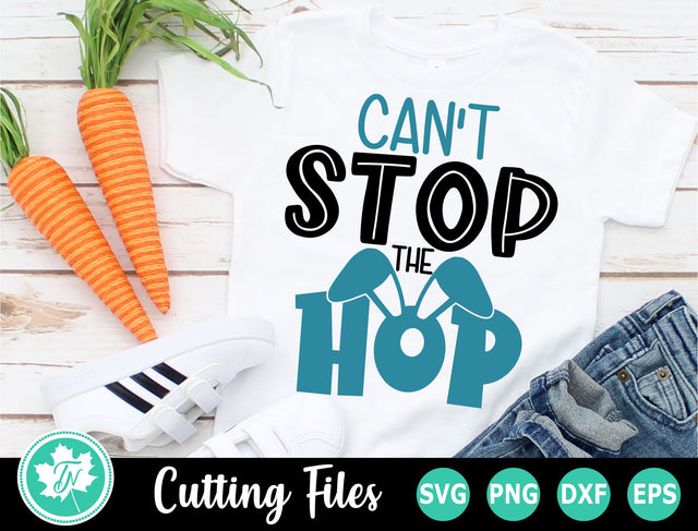 Easter SVG | Can't Stop the Hop SVG SVG TrueNorthImagesCA 