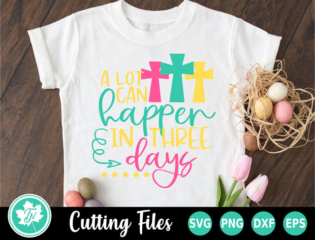 Easter SVG | Christian SVG | A Lot Can Happen in 3 Days SVG TrueNorthImagesCA 
