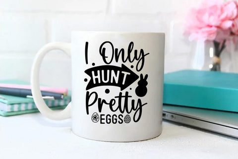 Easter SVG Design, I Only Hunt Pretty Eggs SVG FiveStarCrafting 