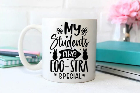 Easter SVG Design, My Students Are Egg stra Special SVG FiveStarCrafting 