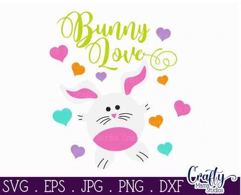 Easter Svg - Easter Bunny Svg - Bunny svg - Bunny Love SVG Crafty Mama Studios 
