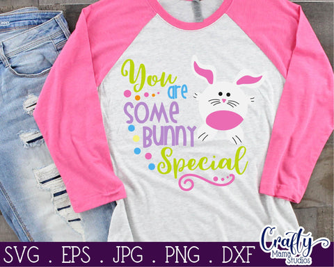 Easter Svg - Easter Bunny Svg - Bunny svg - You Are Some Bunny Special Svg SVG Crafty Mama Studios 