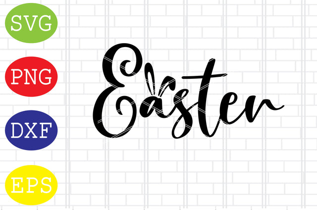 Easter Svg, Easter Bunny Svg, Happy Easter Svg, Png, Eps, Dxf Files SVG DigitalSvgFiles 