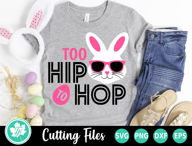 Easter SVG | Easter Bunny SVG | Too Hip to Hop SVG TrueNorthImagesCA 