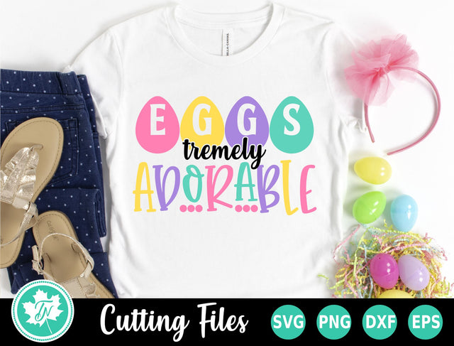 Easter SVG | Easter Egg SVG | Egg-stremly Adorable SVG TrueNorthImagesCA 