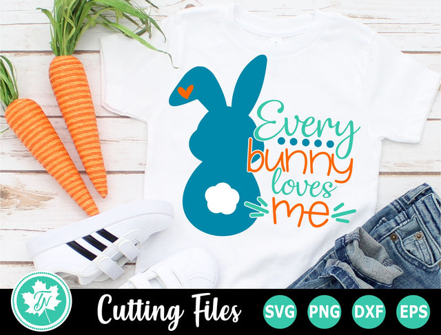 Easter SVG | Every Bunny Loves Me SVG SVG TrueNorthImagesCA 