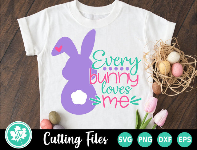 Easter SVG | Every Bunny Loves Me SVG TrueNorthImagesCA 