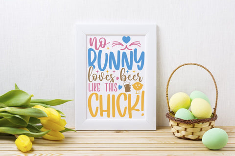 Easter SVG - No Bunny Loves Beer Like This Chick SVG CraftLabSVG 