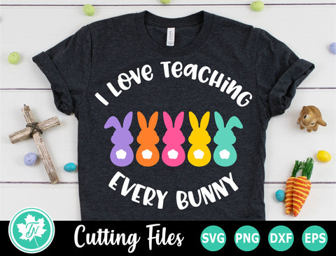 Easter SVG | Teacher SVG | Love Teaching Every Bunny SVG TrueNorthImagesCA 