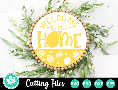 Easter SVG | Welcome to our Home Round Sign SVG TrueNorthImagesCA 