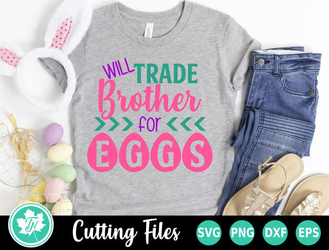 Easter SVG | Will Trade Brother for Eggs SVG TrueNorthImagesCA 