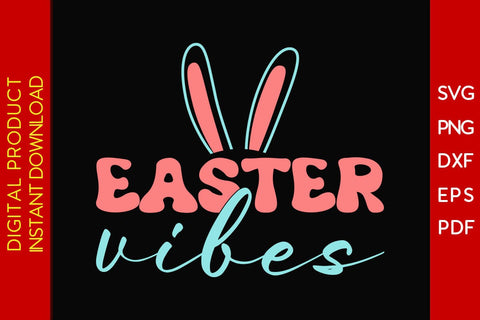 Easter Vibes SVG PNG PDF Cut File SVG Creativedesigntee 