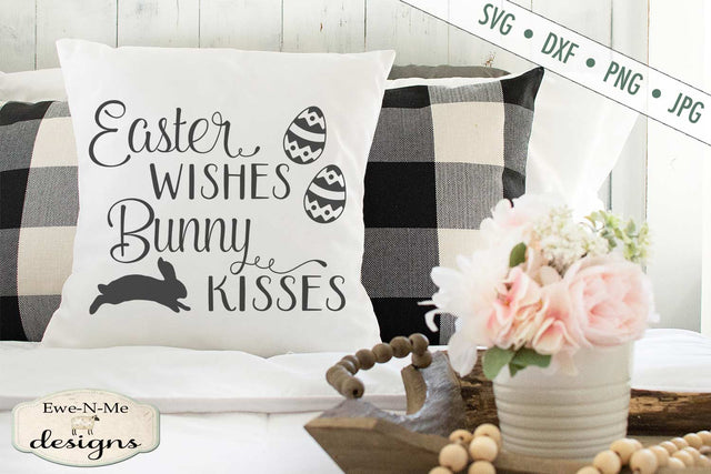 Easter Wishes Bunny Kisses - SVG SVG Ewe-N-Me Designs 