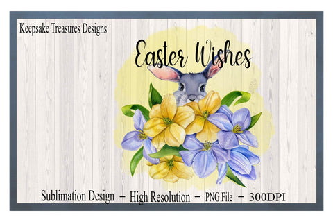 Easter Wishes, Bunny Sublimation Design, PNG Printable, Easter Décor, Easter Sublimation Design Sublimation Keepsake Treasures Designs LLC. 