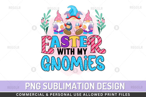 Easter with my gnomies Sublimation PNG Sublimation Regulrcrative 