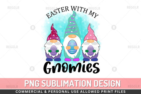 Easter with my gnomies Sublimation PNG Sublimation Regulrcrative 