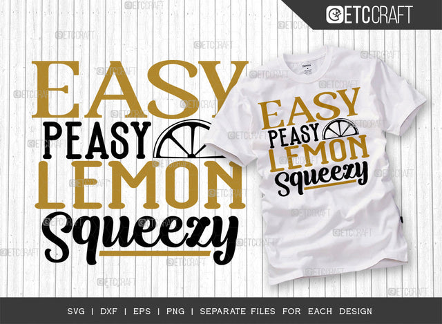 Easy Peasy Lemon Squeezy SVG Cut File | Kitchen Elements Svg | Cooking Mom Svg | Chef Cap Svg | Kitchen Quotes | ETC T00062 SVG ETC Craft 