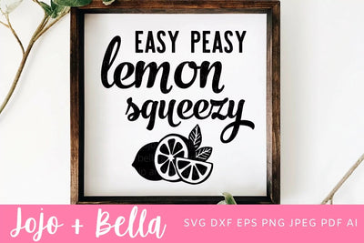 Easy Peasy Lemon Squeezy SVG, Farmhouse svg, Farmhouse Kitchen SVG, Farm Fresh Lemonade Svg, Kitchen SVG, Lemonade Svg, Lemons Svg SVG Jojo&Bella 
