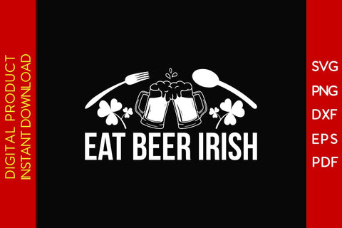 Eat Beer Irish St Patrick's Day SVG PNG PDF Cut File SVG Creativedesigntee 