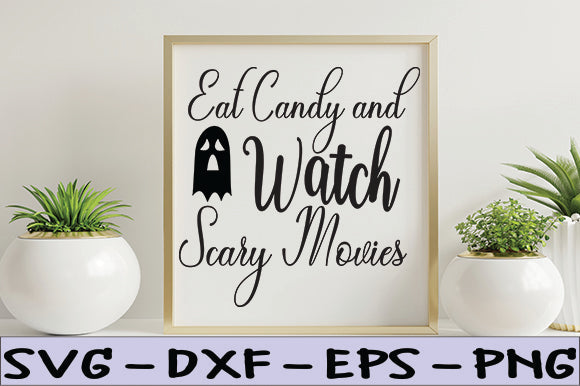 Eat Candy and Watch Scary Movies SVG thesvgfactory 