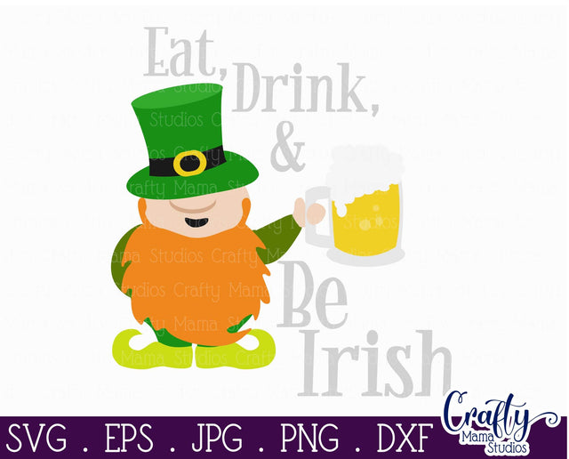 Eat Drink And Be Irish - St Patrick's Day Svg SVG Crafty Mama Studios 