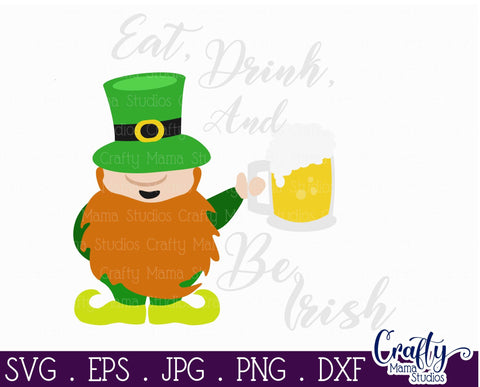 Eat Drink And Be Irish Svg - St Patrick's Day SVG Crafty Mama Studios 