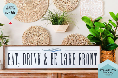 Eat, Drink and Be Lake Front Sign SVG Cut File SVG Lettershapes 