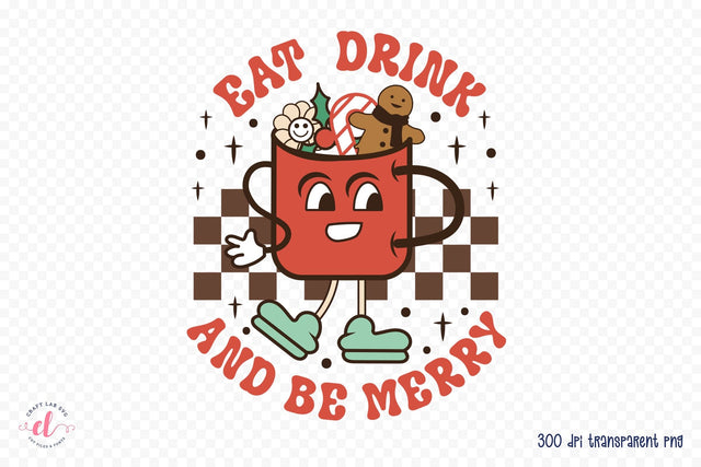 Eat Drink and Be Merry, Retro Christmas PNG Sublimation CraftLabSVG 