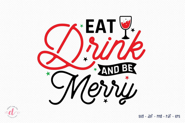 Eat Drink and Be Merry SVG - Christmas SVG SVG CraftLabSVG 