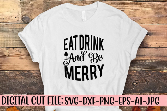 Eat Drink and Be Merry SVG Cut File SVG Syaman 
