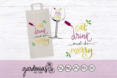 Eat Drink and Be Merry SVG Gardenias Art Shop 