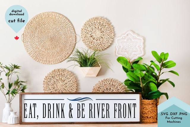 Eat, Drink and Be River Front SVG Cut File SVG Lettershapes 