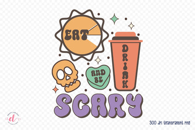 Eat Drink and Be Scary | Retro Halloween PNG Sublimation CraftLabSVG 