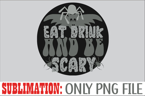 Eat Drink And Be Scary Sublimation Sublimation Rafiqul20606 