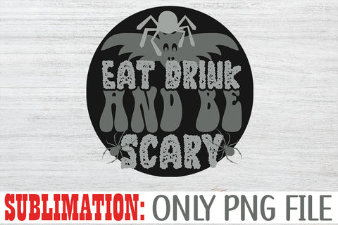 Eat Drink And Be Scary Sublimation Sublimation Rafiqul20606 