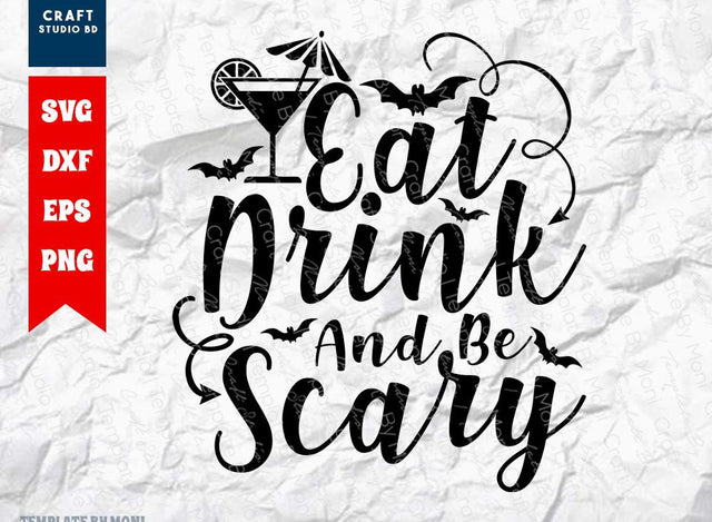 Eat Drink And Be Scary SVG Cut File | Halloween Svg | Drink Svg | Spooky Svg | boo Svg | Holiday Svg | Funny Halloween Quote SVG ETC Craft 