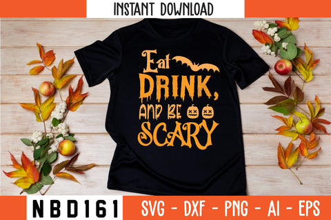 Eat, drink, and be scary Svg Design SVG Nbd161 