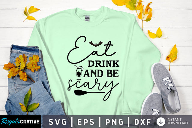 Eat drink and be scary SVG Design SVG Regulrcrative 