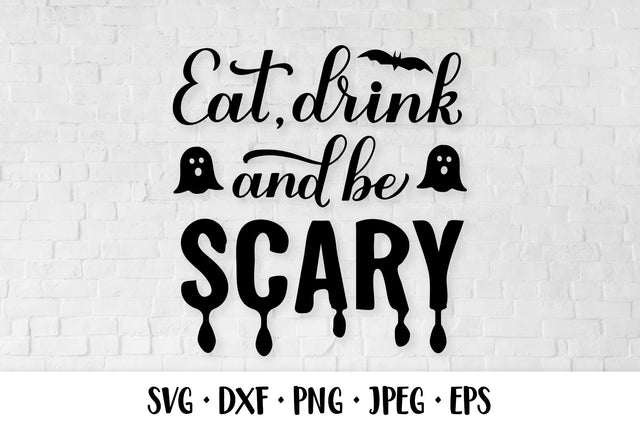 Eat, drink and be Scary SVG. Funny Halloween quote SVG LaBelezoka 