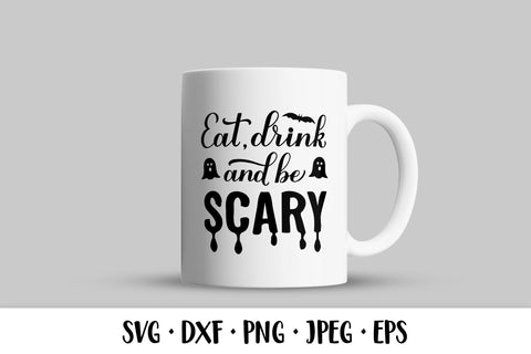 Eat, drink and be Scary SVG. Funny Halloween quote SVG LaBelezoka 
