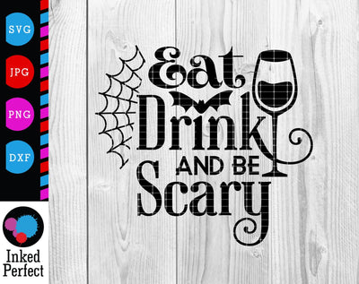 Eat Drink And Be Scary SVG Inked Perfect 