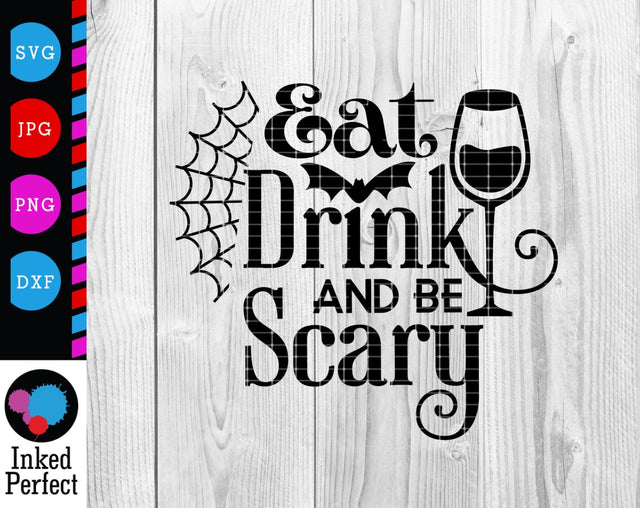Eat Drink And Be Scary SVG Inked Perfect 